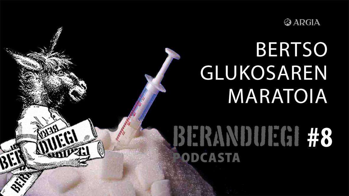 Beranduegi 8: Bertso glukosa maratoia