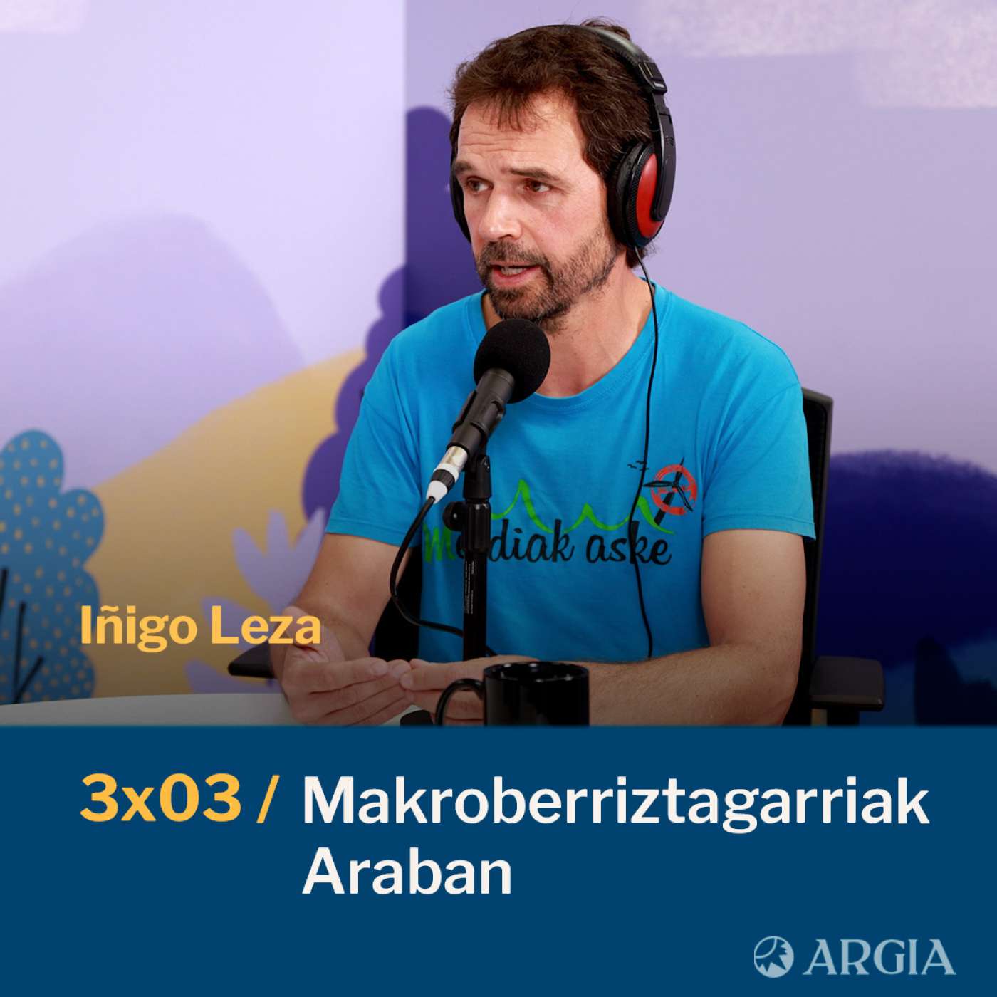 Egonarria 3×03: Makro-berriztagarriak Araban I Iñigo Leza