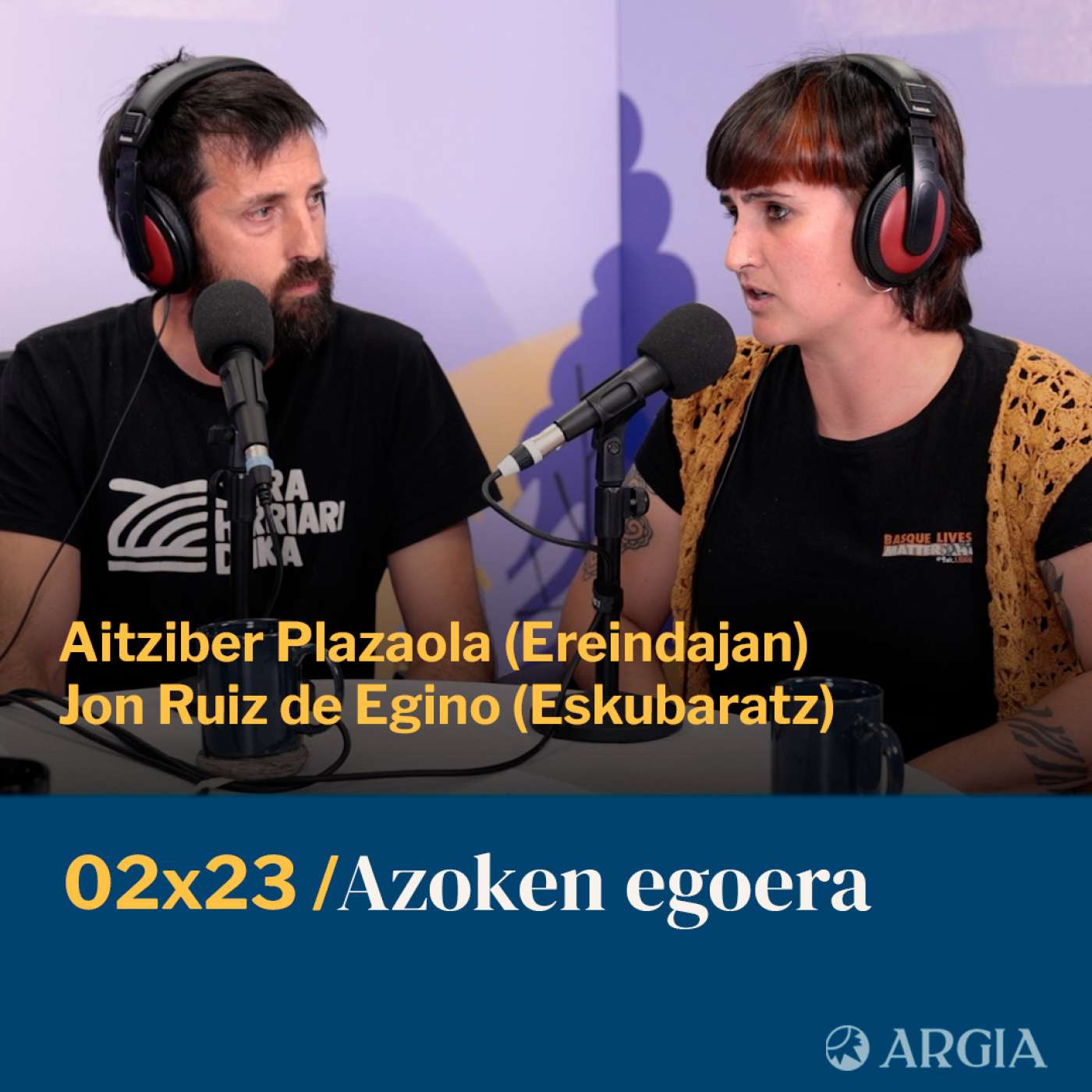 Egonarria 2×23: Azoken egoera I Aitziber Plazaola (Ereindajan) eta Jon Ruiz de Egino (Eskubaratz)