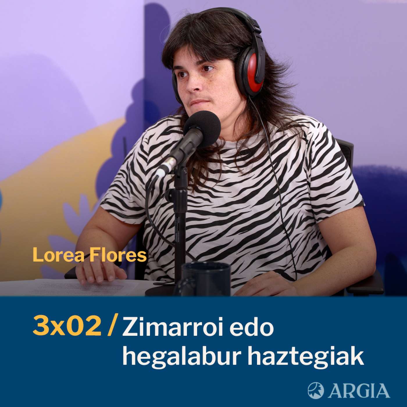 Egonarria 3×02: Zimarroi edo hegaluze haztegiak I Lorea Flores