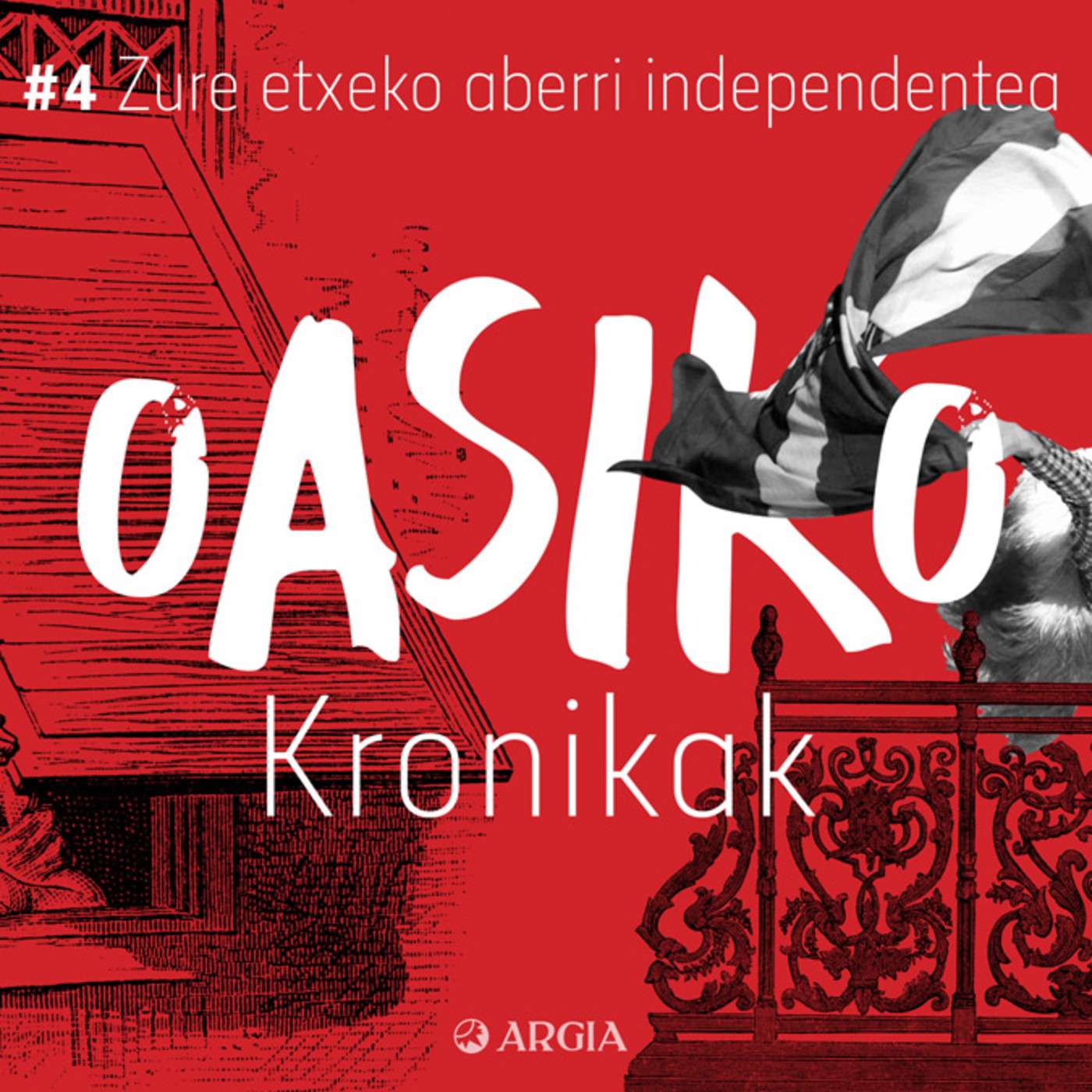 Oasiko Kronikak 4: Zure etxeko aberri independentea