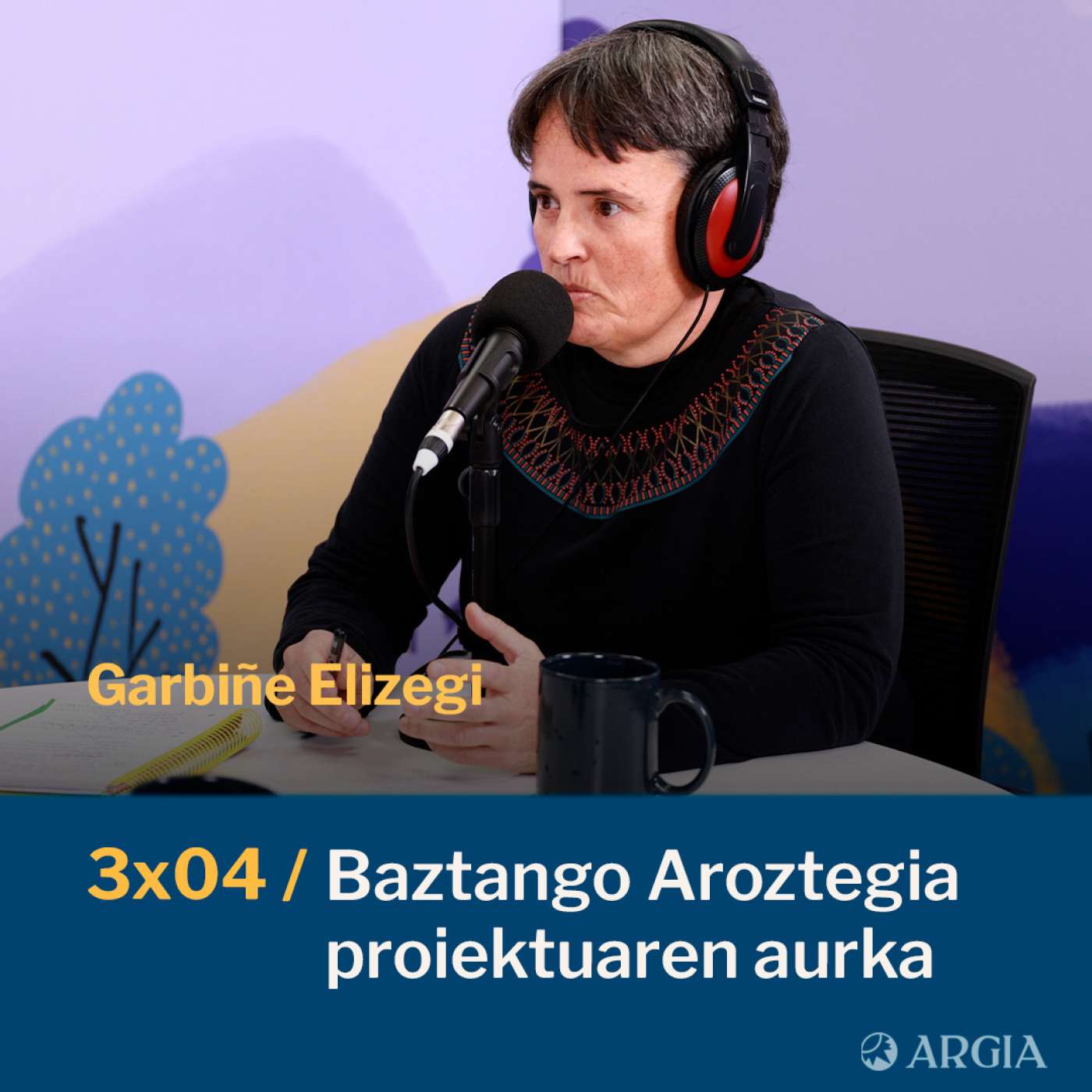 Egonarria 3×04: Baztango Aroztegia proiektuaren aurka I Garbiñe Elizegi