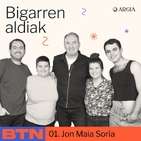 BTN 2×01: Jon Maia | Bigarren aldiak