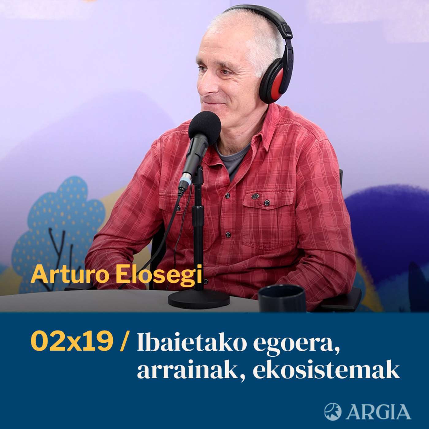 Egonarria 2×19: Ibaietako egoera, arrainak, ekosistemak | Arturo Elosegi