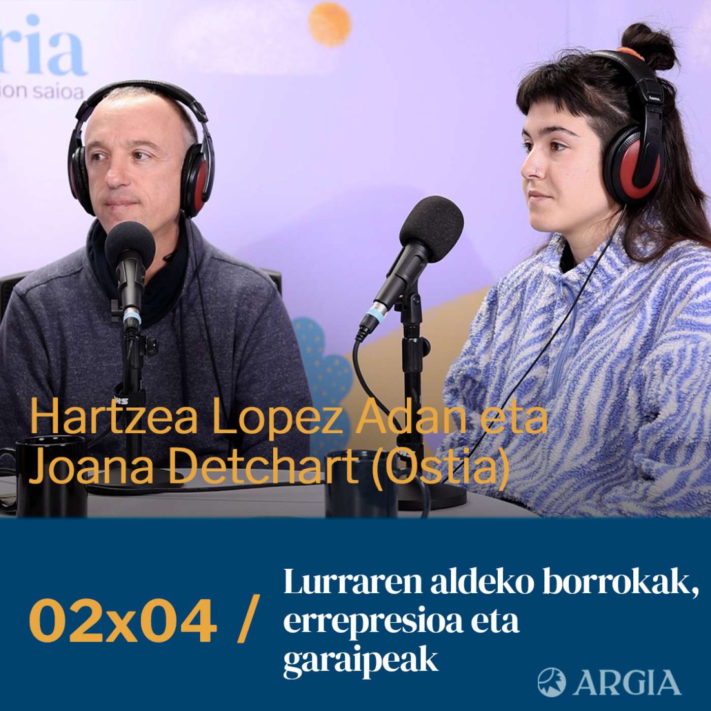 Egonarria 2×04: Lurraren aldeko borrokak, errepresioa eta garaipenak I Hartzea Lopez Adan eta Joana Detchart (Ostia)