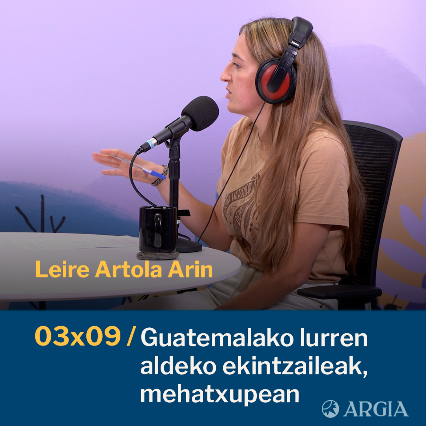 Egonarria 3×09: Guatemalako lurren aldeko ekintzaileak, mehatxupean I Leire Artola Arin